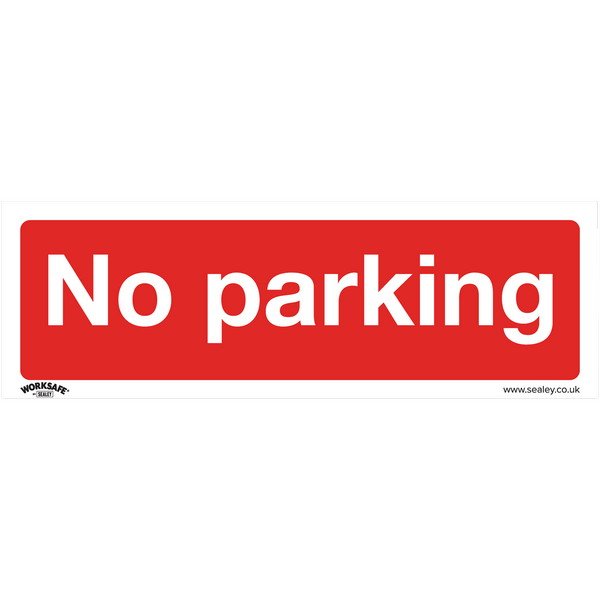 Sealey Worksafe® No Parking Safety Sign - Rigid Plastic (5054511990577) SS16P1